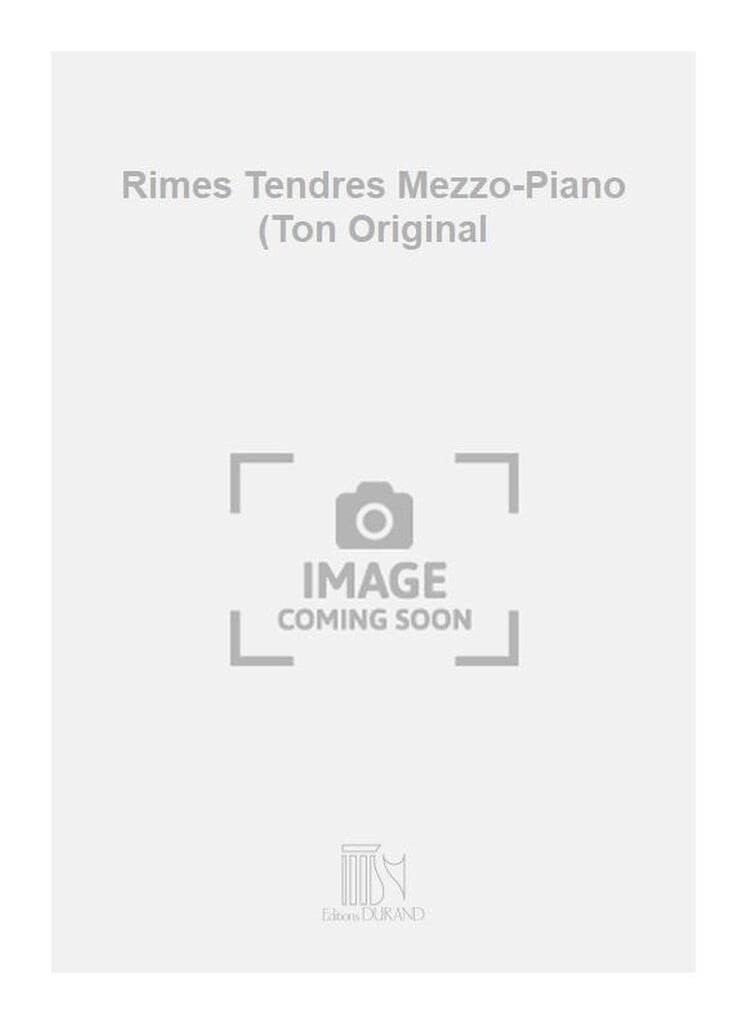 Rimes Tendres Mezzo-Piano (Ton Original